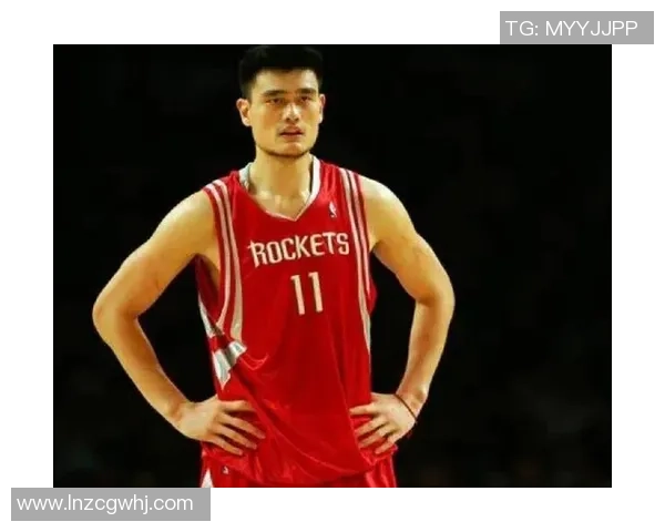 姚明篮球实力解析：从天赋到成就的传奇之路与影响力